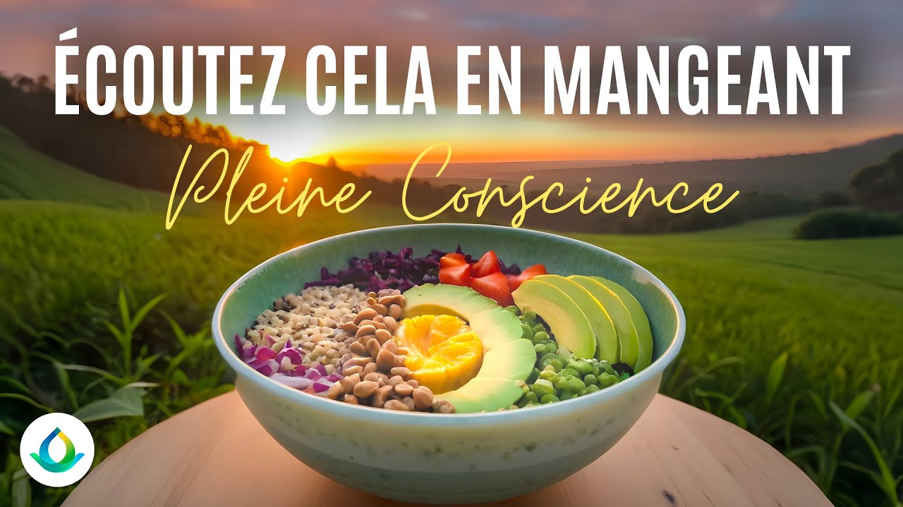 Méditation Guidée - Manger en Pleine Conscience