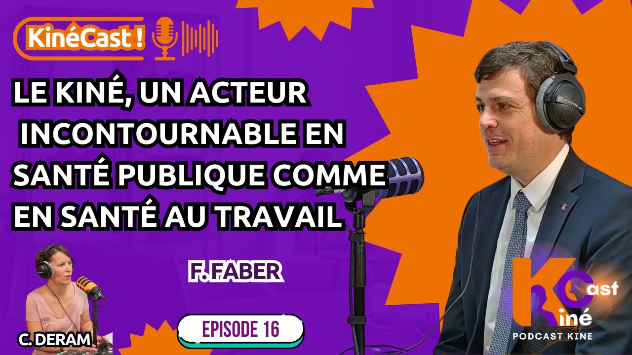 KinéCast #16 : Le kiné, un acteur incontournable en santé publique comme en santé au travail