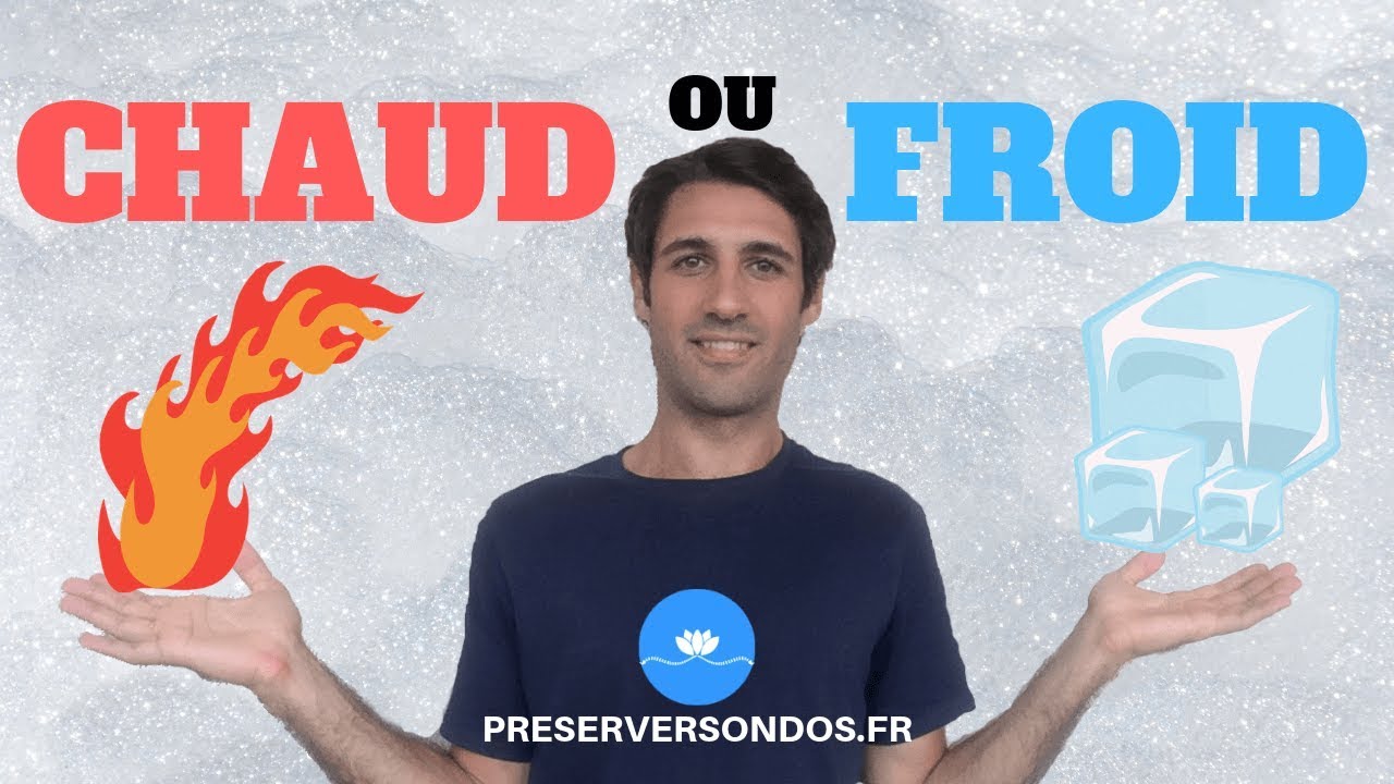 Mal de Dos Chaud ou Froid | Quel est le MEILLEUR remède contre la douleur ?